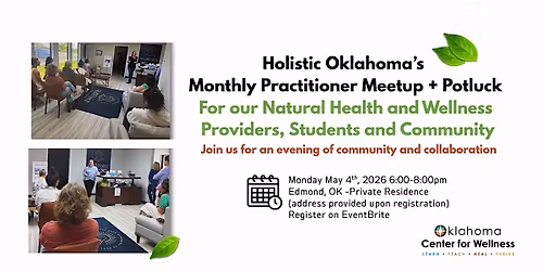 Holistic Oklahoma Monthly Practitioner Meetup + Potluck