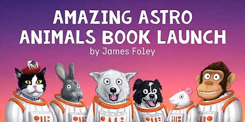 Amazing Astro Animals Book Launch by James Foley