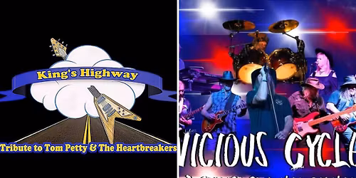 KING\u2019S HIGHWAY The Ultimate Tribute to Tom Petty and VICIOUS CYCLE Tribute to Lynyrd Skynyrd