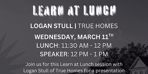 Learn at Lunch: Build on Your Lot with True Homes