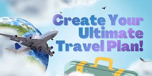 Create Your Ultimate Travel Plan!