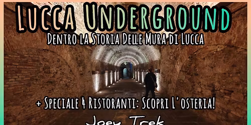 Lucca Underground - Dentro la Storia delle Mura di Lucca