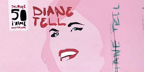 Diane Tell : Tourn\u00e9e 50 i\u2019aime anniversaire