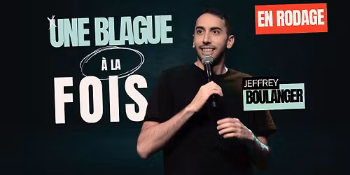 Soir\u00e9e d'humour : Jeffrey Boulanger @BAINSPUBLICS