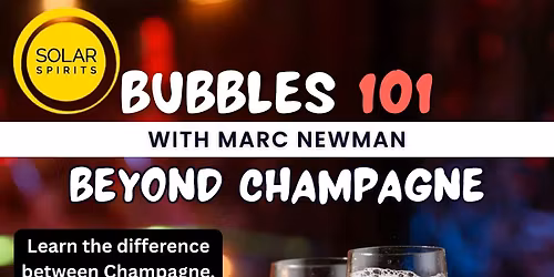 Bubbles 101 Beyond Champagne, hosted by Marc Newman