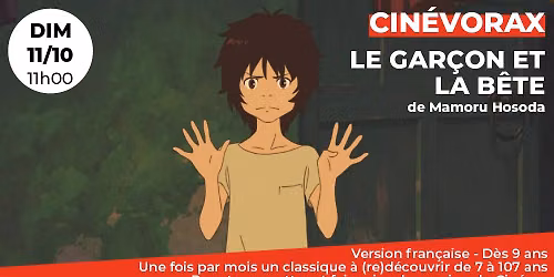Cin\u00e9vorax : LE GAR\u00c7ON ET LA B\u00caTE de Mamoru Hosoda