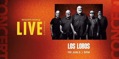 Resorts World LIVE Presents: Los Lobos