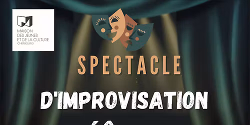 Spectacle d’improvisation théâtrale - Atelier de la MJC Cherbourg