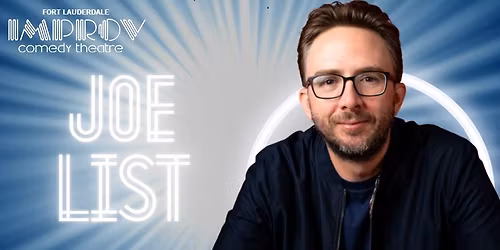 JOE LIST @ FORT LAUDERDALE IMPROV