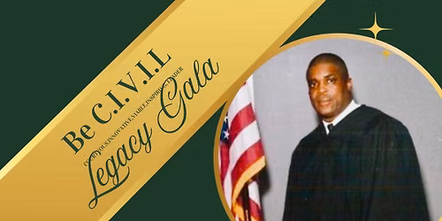 Be C.I.V.I.L Legacy Gala in Memory of Honorable Taft Guiles Jr