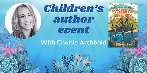 School Holiday Author Event with Charlie Archbold- Woodcroft Library