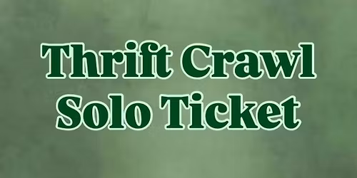 Thrift Crawl -Solo Crawl
