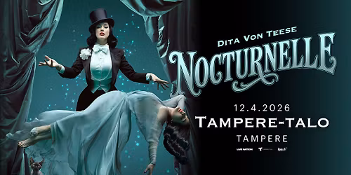 Dita Von Teese (US): Nocturnelle, Tampere-talo 12.4.2026