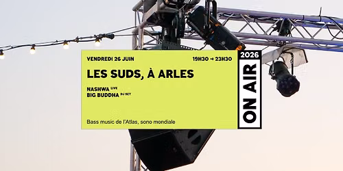 ON AIR 2026 | LES SUDS, \u00c0 ARLES