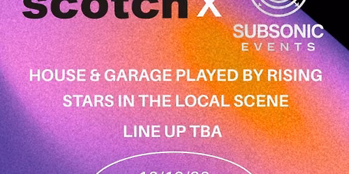 Subsonic Events x The Scotch