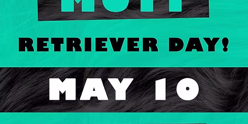MUTT Retriever Day!