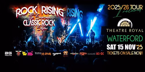 Rock Rising - Theatre Royal - Waterford - 15th November 2025