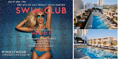 W Hollywood Swim Club | LA Pre-4th of July Rooftop Pool Party
