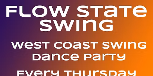 Flow State Swing - West Coast Swing Thursdays at the 1808