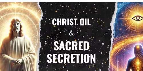 Raising the Chrism our Sacred Secretion & Key towards Enlightenment