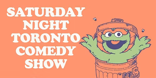 Toronto's Saturday Night Comedy Show!