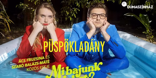 \u00c1cs Fruzsina \u00e9s Szab\u00f3 Bal\u00e1zs M\u00e1t\u00e9 k\u00f6z\u00f6s estje P\u00fcsp\u00f6klad\u00e1nyban!