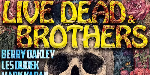 Live Dead & Brothers Perform The Music of Grateful Dead & Allman Bros