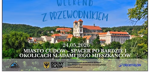 Weekend z przewodnikiem \u201eMiasto Cud\u00f3w \u2013 spacer po Bardzie i okolicach \u015bladami jego mieszka\u0144c\u00f3w\u201d