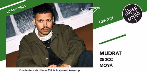 Mudrat \u2022 250cc \u2022 Moy\u00e0 \/ Supersonic (Free entry)