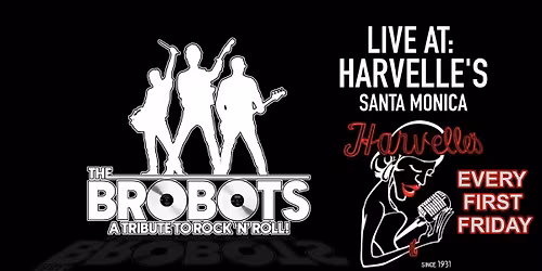 \u266b The Brobots ~ HARVELLE'S \u266b Santa Monica