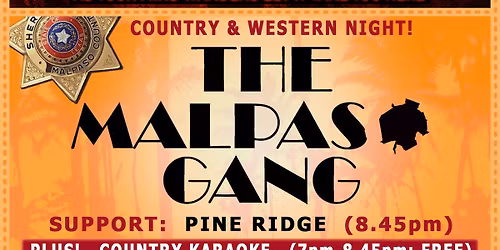 COUNTRY & WESTERN NIGHT with THE MALPASO GANG, PINE RIDGE, plus COUNTRY KARAOKE .