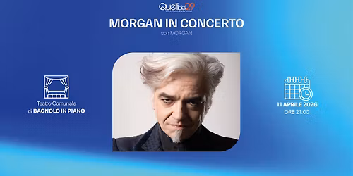 \ud83c\udfb6 MORGAN IN CONCERTO | Teatro Comunale di Bagnolo in Piano