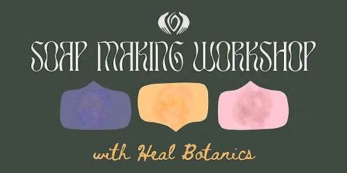 SOAP MAKING WORKSHOP