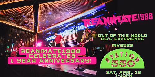 REANIMATE1988 *1 Year Anniversary Party* at Station 330