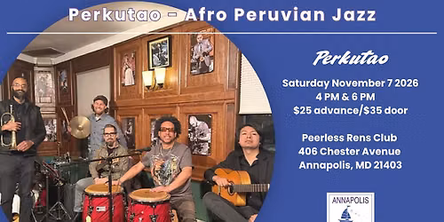 Annapolis Jazz and Roots Festival - Perkutao - Afro Peruvian Jazz
