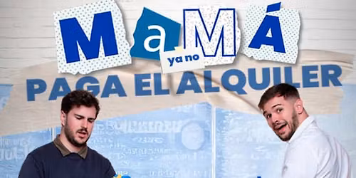 Mam\u00e1 ya no paga el alquiler