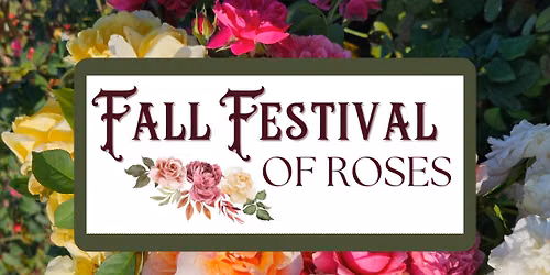 Fall Festival of Roses