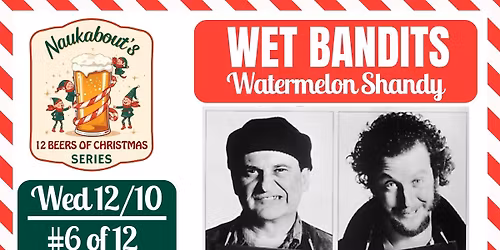 12 Beers of XMAS: #6 - WET BANDITS Watermelon Shandy 