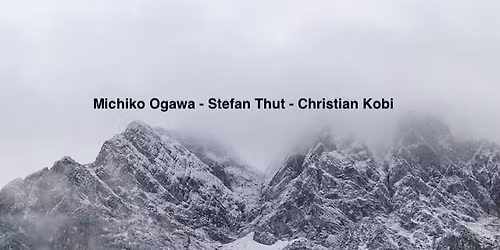 Michiko Ogawa - Stefan Thut - Christian Kobi