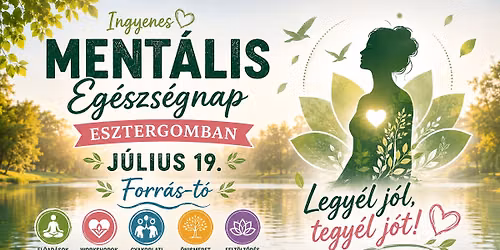 1. INGYENES MENT\u00c1LNAP ESZTERGOMBAN - Egy nap \u00f6nmagad\u00e9rt, a lelki j\u00f3ll\u00e9t\u00e9rt \u00e9s egyens\u00faly\u00e9rt