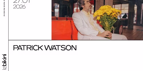 (REPORT) PATRICK WATSON - Le Bikini