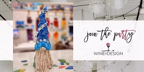 Sea Glass Gnome Workshop | Wine & Design