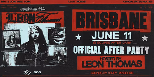 LEON THOMAS 'MUTTS DONT HEEL' BRISBANE OFFICIAL AFTERPARTY 11.06.26