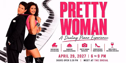PRETTY WOMAN: A Dueling Piano Experienc