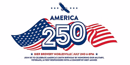America 250: A FREE Celebration & Concert featuring local band, Indy Annies
