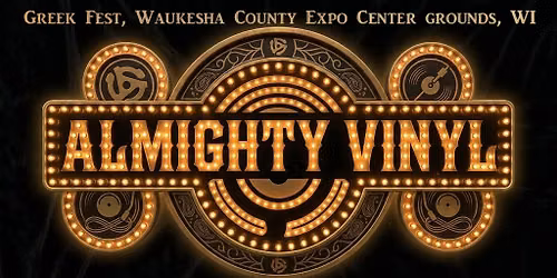 Almighty Vinyl at Greek Fest in Waukesha!