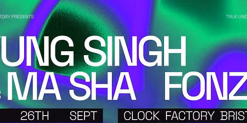 Clock Factory Presents: Yung Singh B2B Ma Sha & Fonzo