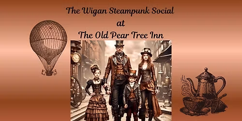 The Wigan Steampunk Social At The Old Pear Tree Inn
