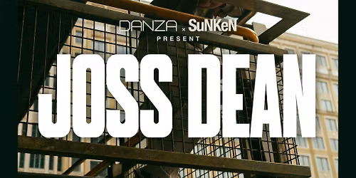 Joss Dean & more! Danza x SuNKeN