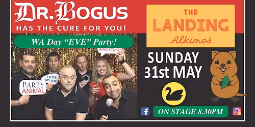 WA DAY EVE w\/Dr Bogus @ Landing